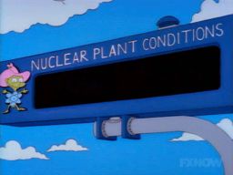 canwehaveapooldad:Mayor Quimby: In the off-chance of a nuclear disaster, this sign will tell you, the good citizens of Springfield, what to do.Homer: Joke’s on them. If the core explodes, there won’t be any power to light that sign.